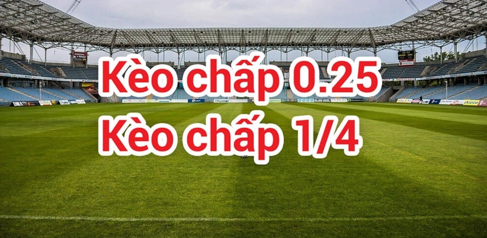 Kèo Chấp 0.25 Là Gì | Cách Chơi Kèo Chấp Sv88 Chuẩn Nhất
